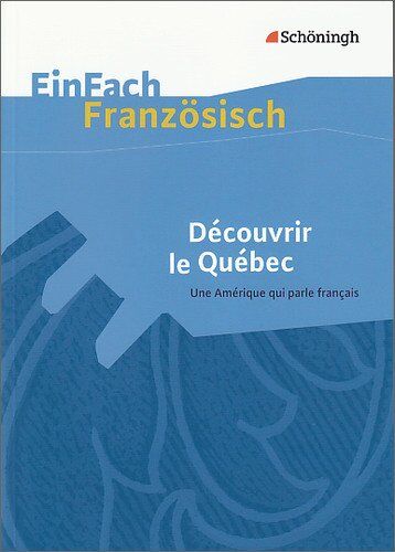 Helga Bories-Sawala - EinFach Französisch Textausgaben. Textausgaben für die Schulpraxis: EinFach Französisch Textausgaben: Découvrir le Québec - Une Amérique qui parle français: Une Amérique qui parle francais - Preis vom 09.10.2026 07:28:09 h