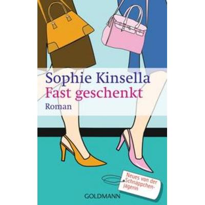 Fast geschenkt / Shopaholic Bd. 2, Taschenbuch von Sophie Kinsella, Goldmann