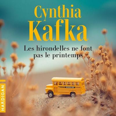 Les Hirondelles ne font pas le printemps - Cynthia Kafka, Audio, 9782374348049