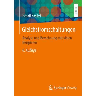 Gleichstromschaltungen, Taschenbuch von Ismail Kasikci, Springer Berlin, 978-3-662-70036-5