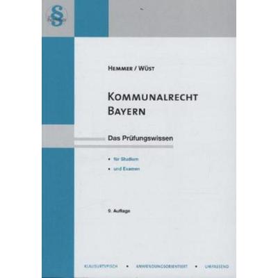 Kommunalrecht / Bayern, Taschenbuch von Grieger,Achim Wüst,Karl E. Hemmer, Hemmer/Wüst, 978-3-89634-988-0