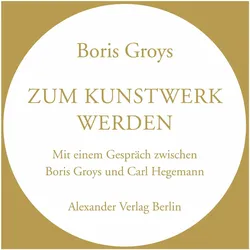 Zum Kunstwerk werden, Fachbücher von Boris Groys