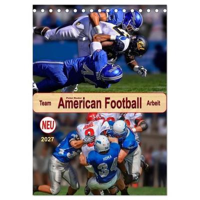 American Football, Team-Arbeit (Tischkalender 2027 DIN A5 hoch), CALVENDO Monatskalender