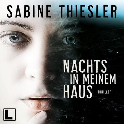 Nachts in meinem Haus - Sabine Thiesler, Audio, 4255674812466