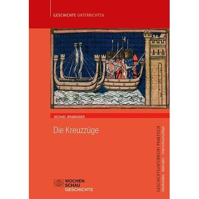 Die Kreuzzüge, Taschenbuch von Michael Brabänder, Wochenschau, 978-3-7344-1321-6