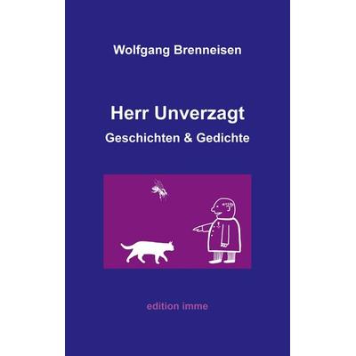Herr Unverzagt, Taschenbuch von Wolfgang Brenneisen, BoD – Books on Demand, 978-3-7583-1919-8