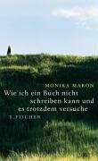 Monika Maron - Wie ich ein Buch nicht schreiben kann und es trotzdem versuche - Preis vom 17.10.2026 19:25:27 h