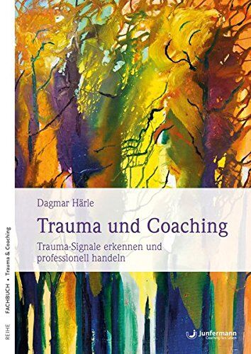 Dagmar Härle - Trauma und Coaching: Trauma-Signale erkennen und professionell handeln - Preis vom 09.10.2026 07:28:09 h