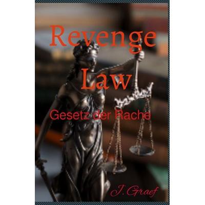 Revenge Law - Gesetz der Rache, Taschenbuch von Jasmin Graef, Epubli, 978-3-8197-8638-9