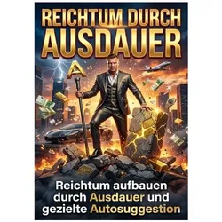 Reichtum durch Ausdauer, Ratgeber von Magnus Fuchs