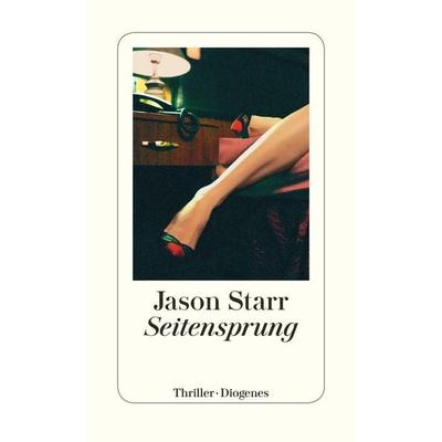 Seitensprung, Taschenbuch von Jason Starr, Diogenes Verlag AG, 978-3-257-30050-5
