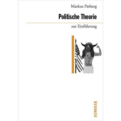 Politische Theorie zur Einführung, Taschenbuch von Markus Patberg, Junius, 978-3-96060-358-0