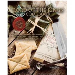 The Unofficial Lord of the Rings Cookbook: From Hobbiton to Mordor, Over 60 Recipes from the Wo, Ratgeber von Tom Grimm