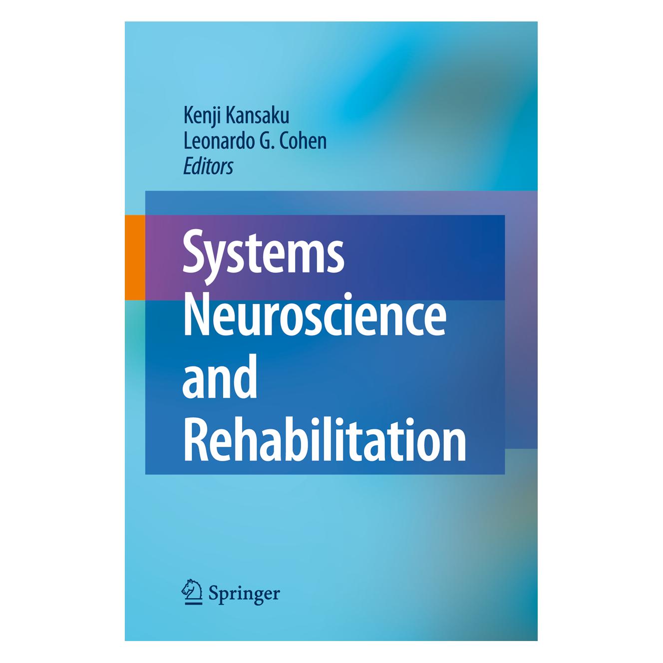 Springer Systems Neuroscience and Rehabilitation (Englisch, Hardcover, Kenji Kansaku, Leonardo G. Cohen) (9784431539988)