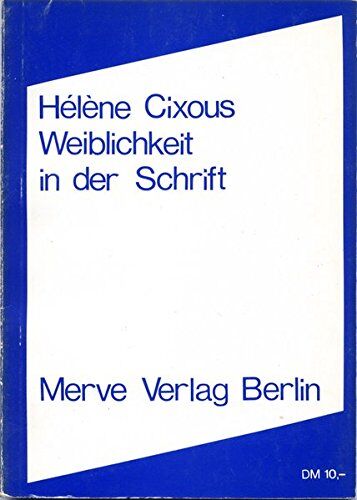 Hélène Cixous - Weiblichkeit in der Schrift (Internationaler Merve Diskurs) - Preis vom 14.10.2026 23:07:16 h