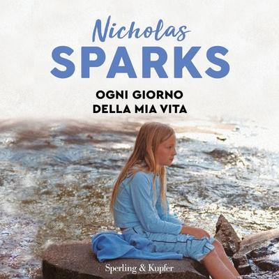 Ogni giorno della mia vita - Nicholas Sparks, Audio, 9788820082949