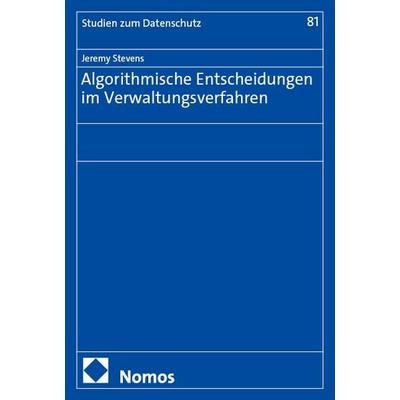 Algorithmische Entscheidungen im Verwaltungsverfahren, Taschenbuch von Jeremy Stevens, Nomos, 978-3-7560-3152-8