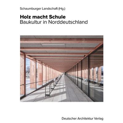 Holz macht Schule, Taschenbuch von Lu Seegers,Fritz Klebe,Alexander Gutzmer,Robert Marlow,Tom Kaden, Deutscher Architektur Verlag, 978-3-946154-79-2