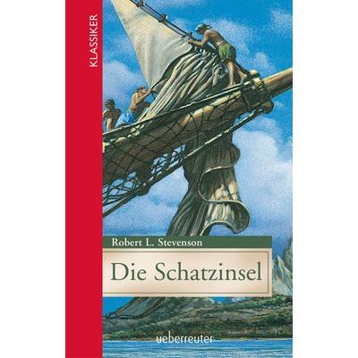 Die Schatzinsel (Klassiker der Weltliteratur in gekürzter Fassung, Bd.), Gebundene Ausgabe von Robert Louis Stevenson, Ueberreuter Verlag, Kinder- und