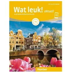 Wat Leuk! aktuell A2 De Cursus Nederlands Cursusboek en werkboek, Sprachbücher von Desiree Dibra, Irmgard D. J. Gassmann, Chantal Burger
