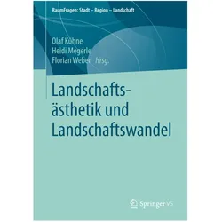 Landschaftsästhetik und Landschaftswandel, Fachbücher von Florian Weber, Olaf Kühne, Heidi Megerle