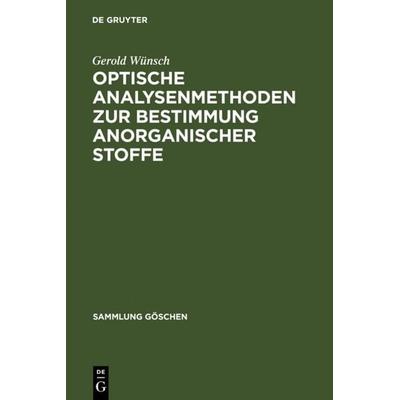 Optische Analysenmethoden zur Bestimmung anorganischer Stoffe, Gebundene Ausgabe von Gerold Wünsch, De Gruyter, 978-3-11-003908-5