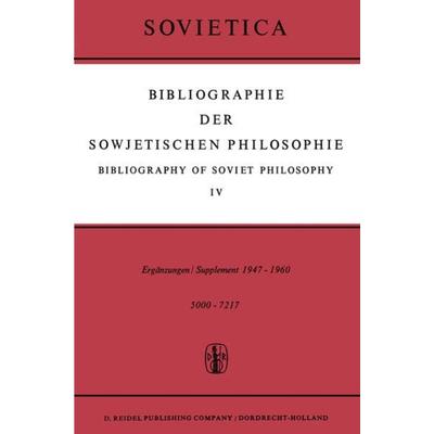 Bibliographie der Sowjetischen Philosophie / Bibliography of Soviet Philosophy, Gebundene Ausgabe von , Springer Netherland, 978-90-277-0047-6