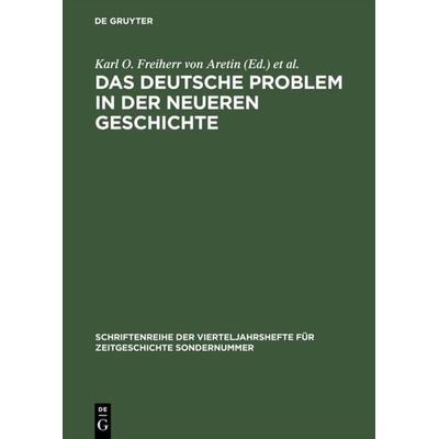 Das deutsche Problem in der neueren Geschichte, Gebundene Ausgabe von Karl O. Frhr. Aretin,Jacques Bariety,Horst Möller, De Gruyter Oldenbourg,
