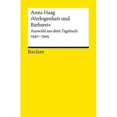 »Verlogenheit und Barbarei«, Taschenbuch von Anna Haag, Reclam, Philipp, 978-3-15-014290-5