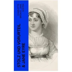 Stolz und Vorurteil & Jane Eyre, Belletristik von Jane Austen, Charlotte Brontë