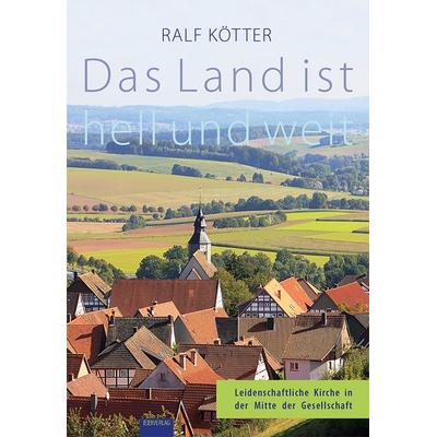 Das Land ist hell und weit, Taschenbuch von Ralf Kötter, EB