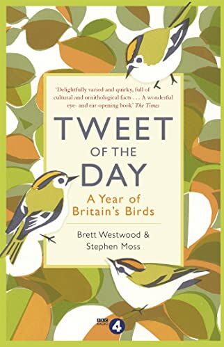 Brett Westwood - Tweet of the Day: A Year of Britain's Birds from the Acclaimed Radio 4 Series - Preis vom 13.10.2026 19:28:25 h