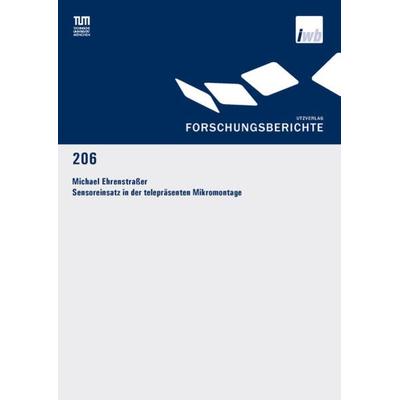 Sensoreinsatz in der telepräsenten Mikromontage, Taschenbuch von Michael Ehrenstrasser, Utzverlag GmbH, 978-3-8316-8566-0