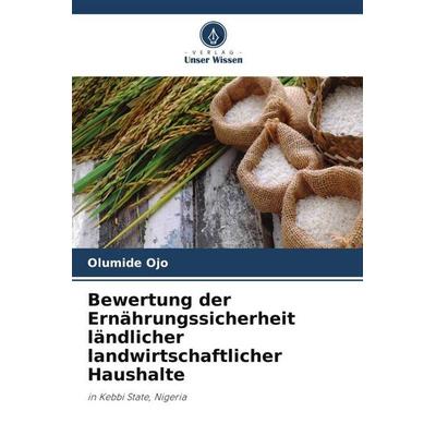 Bewertung der Ernährungssicherheit ländlicher landwirtschaftlicher Haushalte, Taschenbuch von Olumide Ojo, Verlag Unser Wissen, 978-620-5-19446-1