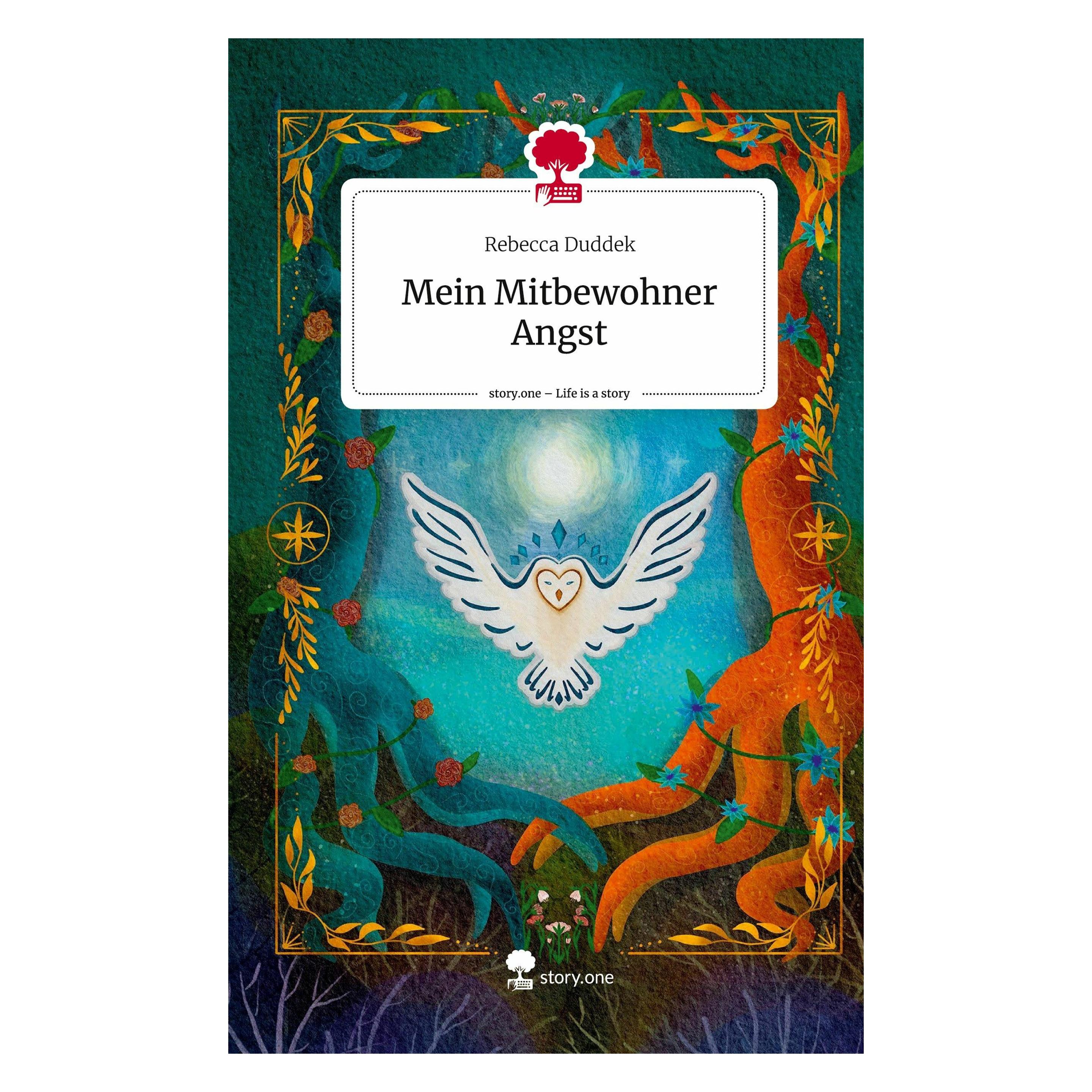 Story.one Duddek:Mein Mitbewohner Angst. Life is (Deutsch, Hardcover, Rebecca Duddek) (9783711531056)