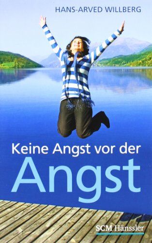 Hans-Arved Willberg - Keine Angst vor der Angst: Angststörungen - ihre Ursachen und wie man sie bewältigen kann - Preis vom 11.10.2026 03:10:56 h