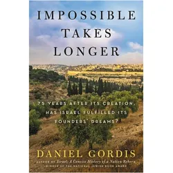 Impossible Takes Longer, Sachbücher von Daniel Gordis
