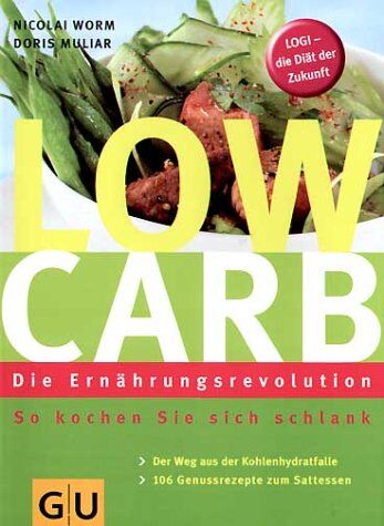 NICOLAI WORM - Low Carb - Die Ernährungsrevolution (GU Diät & Gesundheit) - Preis vom 10.10.2026 11:48:34 h