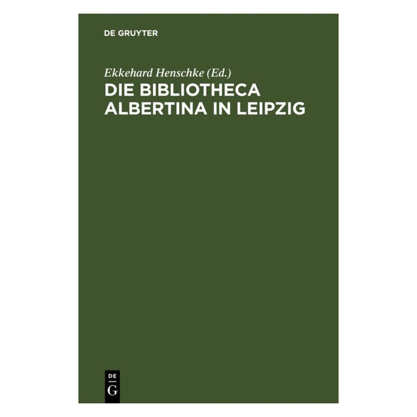 De Gruyter Die Bibliotheca Albertina in Leipzig (Deutsch, Hardcover) (67833734)