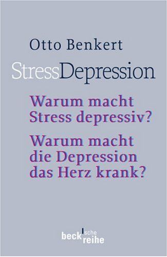 Otto Benkert - StressDepression: Warum macht Stress depressiv? Warum macht die Depression das Herz krank?, Rechtsstand: 2., überarbeitete und aktualisierte Auflage - Preis vom 14.10.2026 23:07:16 h