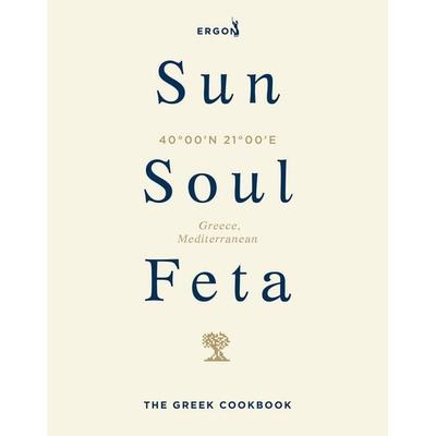 Sun, Soul, Feta, Gebundene Ausgabe von Ergon Foods, Vermilion, 978-1-5299-7757-8