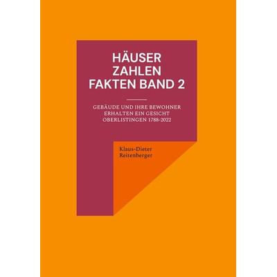 Häuser Zahlen Fakten Band 2, Gebundene Ausgabe von Klaus-Dieter Reitenberger, BoD – Books on Demand, 978-3-7562-2782-2