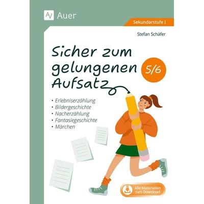 Sicher zum gelungenen Aufsatz 5-6, Set von Stefan Schäfer, Auer Verlag in der AAP Lehrerwelt GmbH, 978-3-403-09280-3