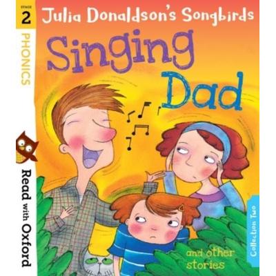 Read with Oxford: Stage 2: Julia Donaldson''s Songbirds: Singing Dad and Other Stories, Taschenbuch von Julia Donaldson, Oxford University Press,