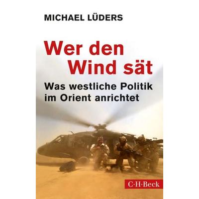 Wer den Wind sät, Taschenbuch von Michael Lüders, C.H. Beck