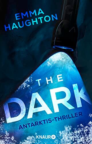 Emma Haughton - The Dark: Antarktis-Thriller »Ein Locked-Room-Thriller der Superlative.« Sunday Times - Preis vom 09.10.2026 07:28:09 h