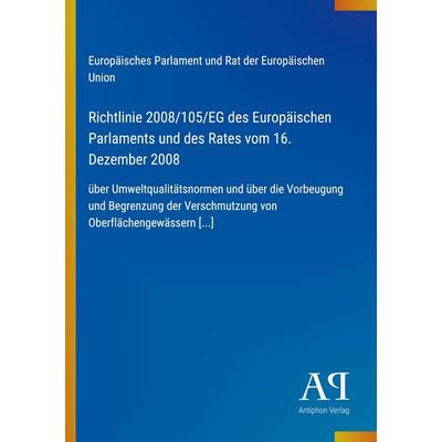 Richtlinie 2008/105/EG des Europäischen Parlaments und des Rates vom 16. Dezember 2008, Taschenbuch von Europäisches Parlament und Rat der