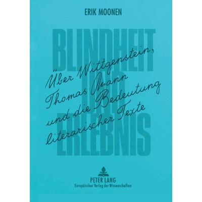 Blindheit und Erlebnis, Taschenbuch von Erik Moonen, Peter Lang GmbH, Internationaler Verlag der Wissenschaften, 978-3-631-32647-3