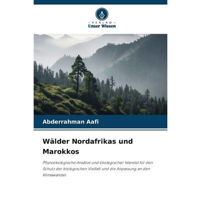 Wälder Nordafrikas und Marokkos, Taschenbuch von Abderrahman Aafi, Verlag Unser Wissen, 978-620-9-91350-1