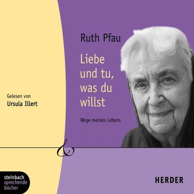 Liebe und tu, was du willst (Ungekürzt) - Ruth Pfau, Audio, 9783869749181